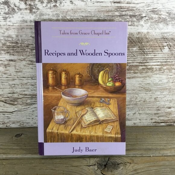 Tales from the Grace Chapel Inn Recipes and Wooden Spoons Judy Baer 2003 HC Chri - Picture 1 of 12